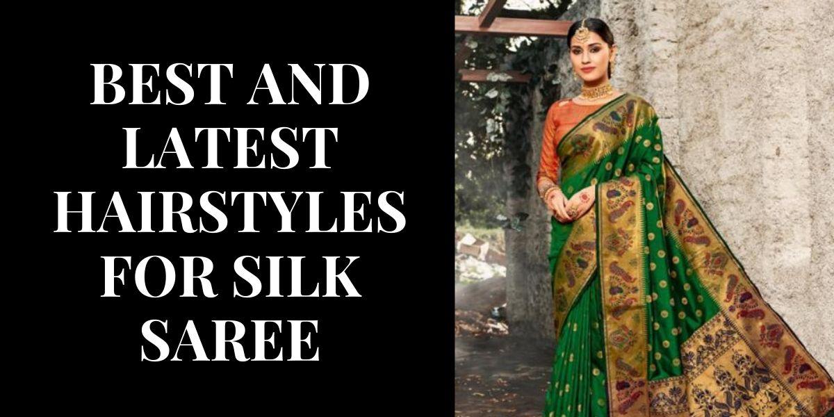 Best and Latest Hairstyles for Silk Saree - Excelebiz