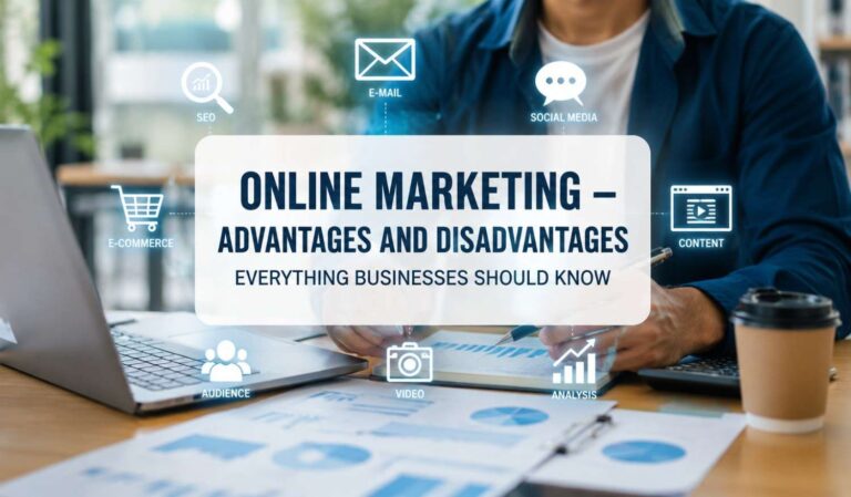 Online Marketing – Advantages and Disadvantages