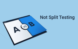 Not split testing