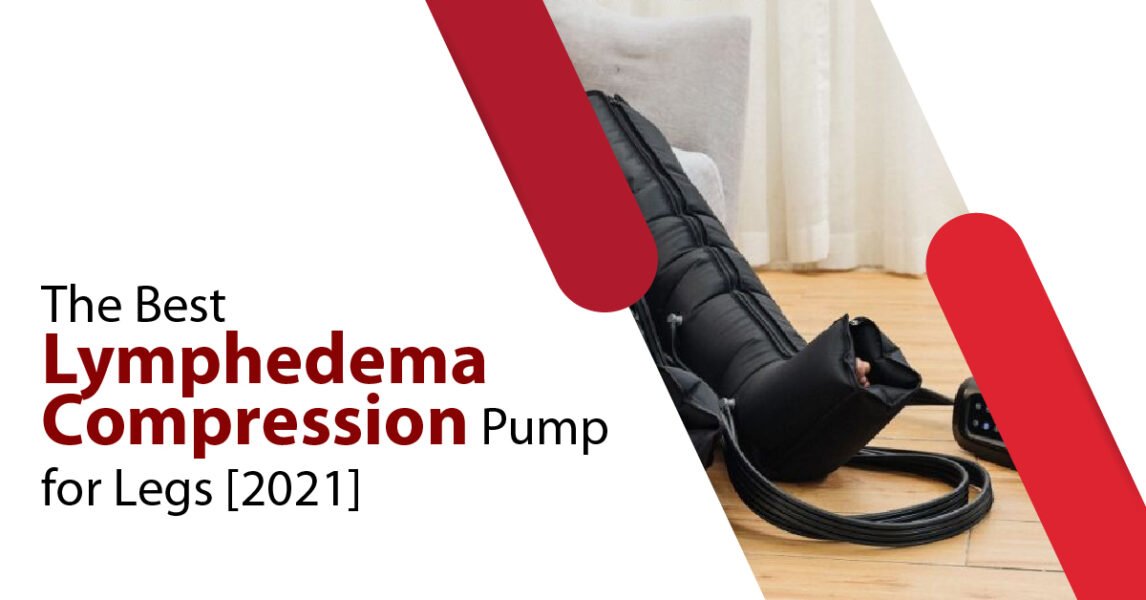 The-Best-Lymphedema-Compression-Pump-for-Legs-2021