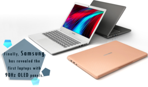 Finally, Samsung has revealed the first laptops with 90Hz OLED panels.