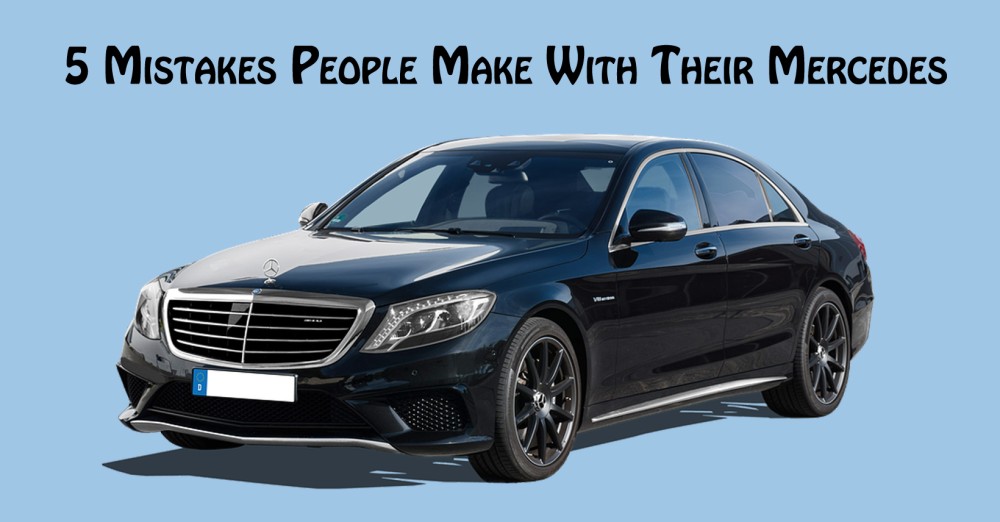 Mistakes People Make With Their Mercedes