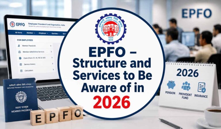 EPFO – Structure and Services to Be Aware of in 2026