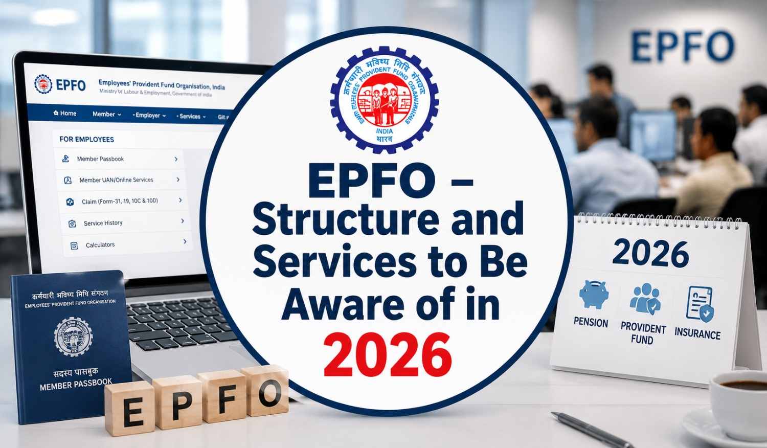 EPFO – Structure and Services to Be Aware of in 2026