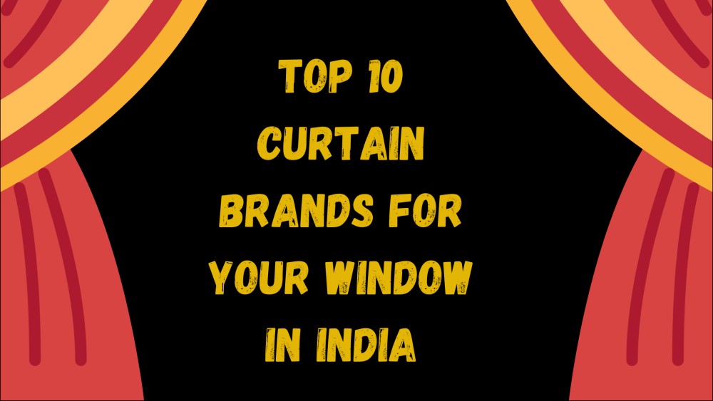 Top 10 Curtain Brands for Your Window in India