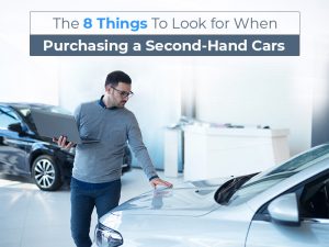 8 Things to Look for When Purchasing a Second-Hand Cars
