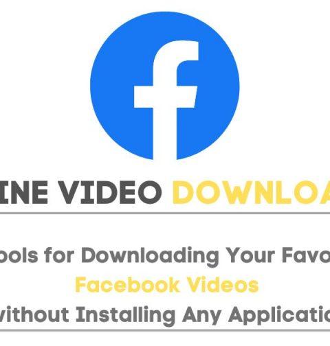 5 Tools for Downloading Your Favorite Facebook Videos without Installing Any Application.jpg