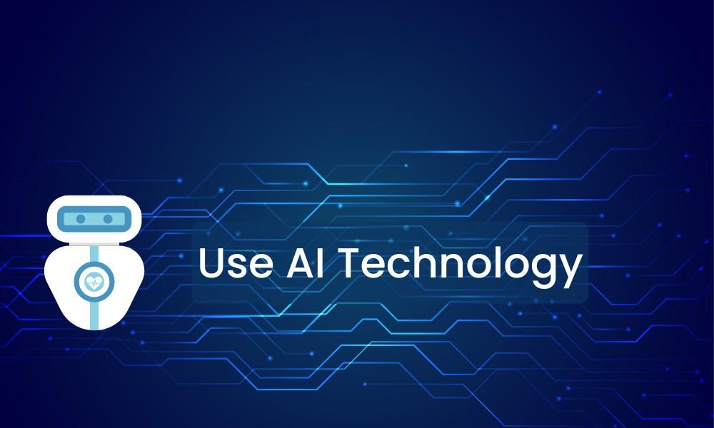 Use AI Technology