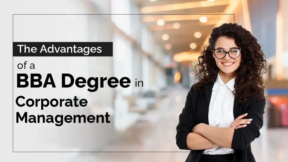 The Advantages of a BBA Degree in Corporate Management