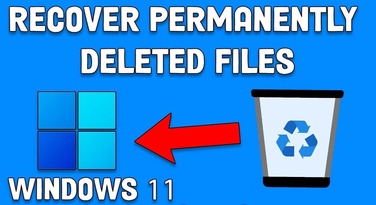Recover Permanently Deleted Files in Windows 11