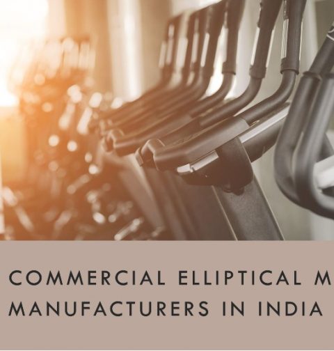 Top 10 Commercial Elliptical Machine Manufacturers In India