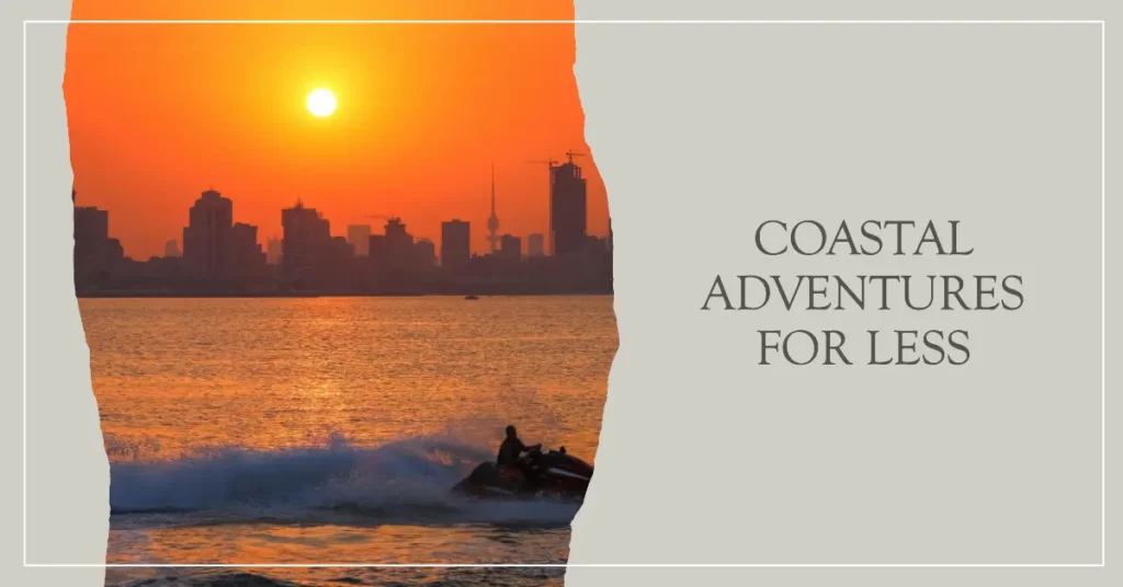 Coastal Adventures for Less