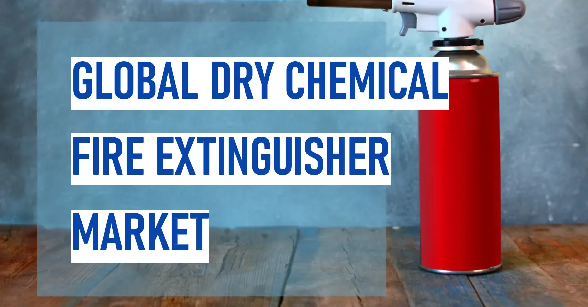 Global Dry Chemical Fire Extinguisher Market