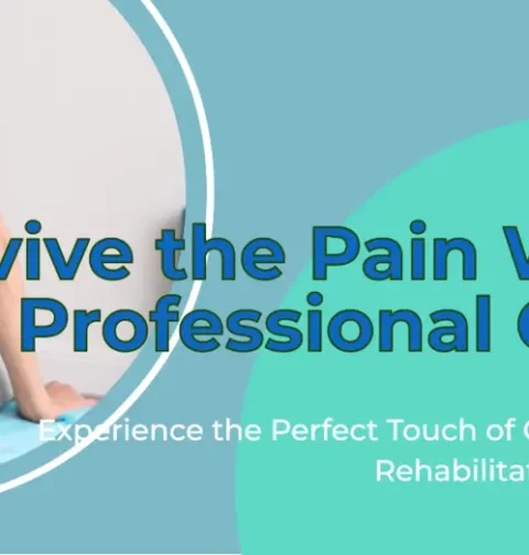 Revive The Pain by Getting the Perfect Touch of Care from Rehab
