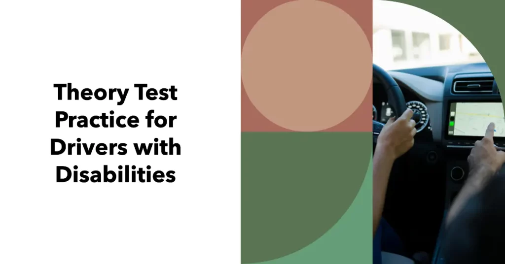 Theory Test Practice for Drivers with Disabilities