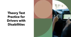 Theory Test Practice for Drivers with Disabilities