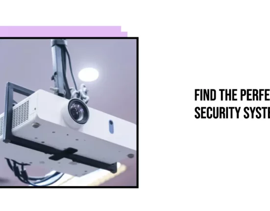 Which Security System is Best Suited for Your Property Type?