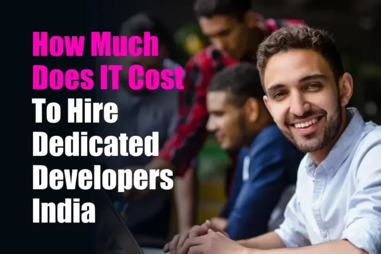 How Much Does IT Cost to Hire Dedicated Developers India