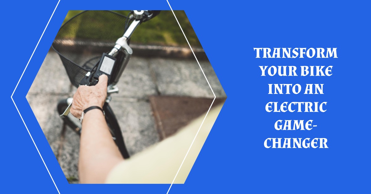 Convert Traditional Bike into Electric GameChanger