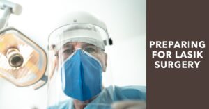 Prepare for LASIK Surgery