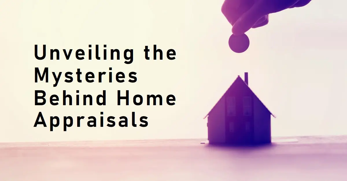 Mysteries Behind Home Appraisals