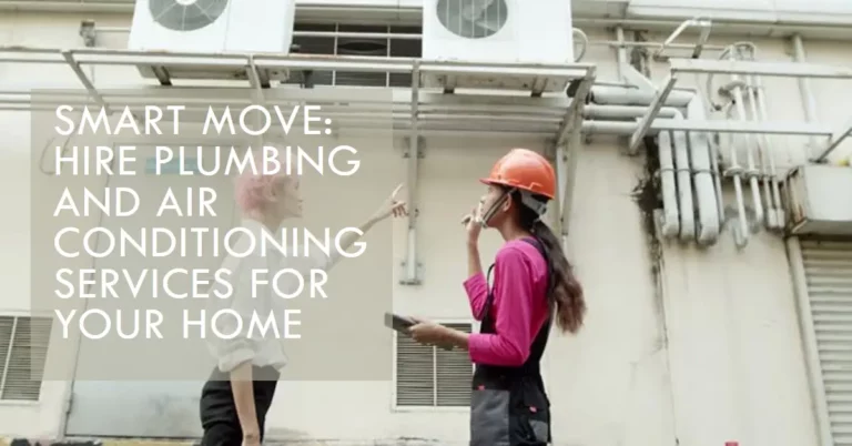 Hiring Plumbing and Air Conditioning Services