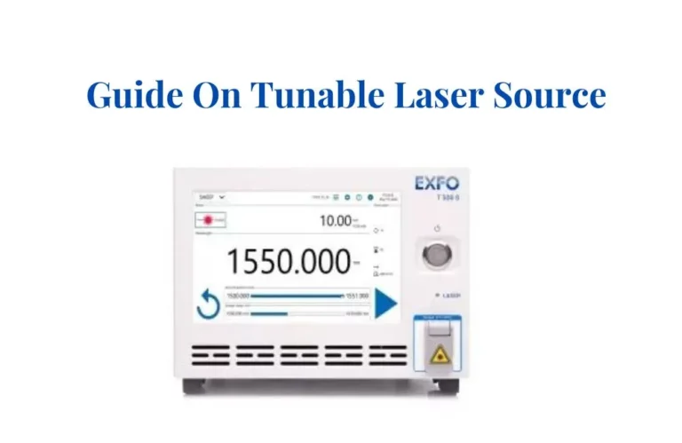 A Comprehensive Guide On Tunable Laser Source