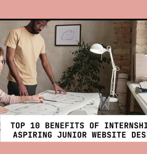 Top Benefits of Internships for Aspiring Junior Website Designers