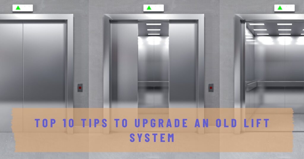 Tips to Upgrade an Old Lift System