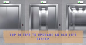 Tips to Upgrade an Old Lift System