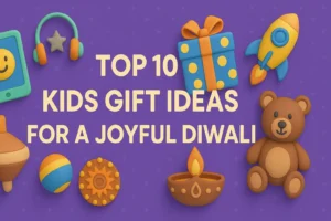 Kids Gifts Ideas for Diwali