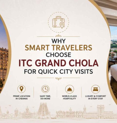 ITC Grand Chola for Quick City Visits