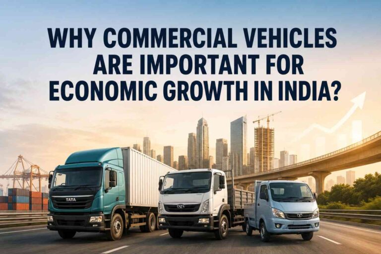 Commercial Vehicles Are Important For Economic Growth In India