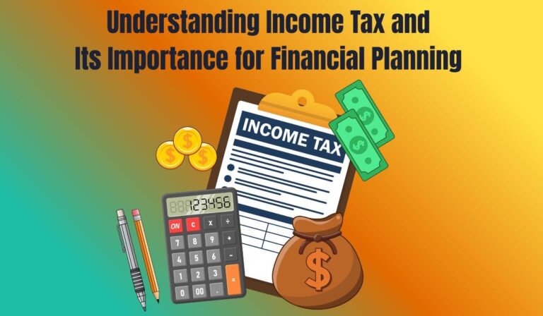 Understanding Income Tax and Its Financial Planning