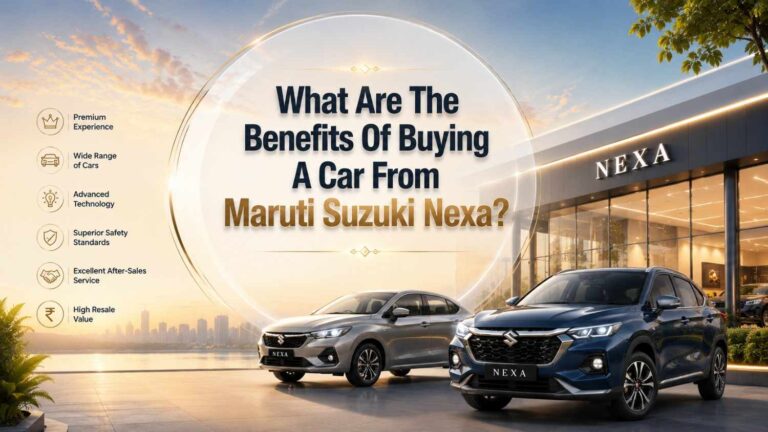 Benefits Of Buying Car From Maruti Suzuki Nexa