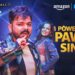 Pawan Singh in Rise and Fall S 1