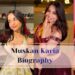 Muskan Karia Biography