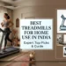 Best Treadmills for Home Use in India